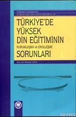 Türkiye'de Yüksek Din Eğitiminin Kurumlaşma ve Ekolleşme Sorunları - K