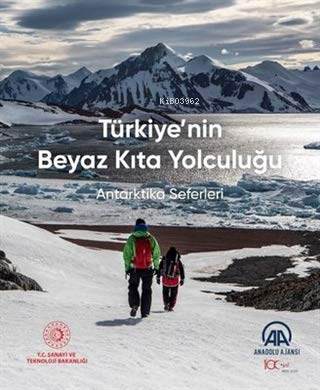 Türkiye'nin Beyaz Kıta Yolculuğu; Antarktika Seferleri