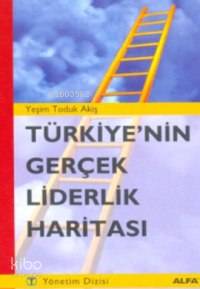 Türkiyenin Gerçek Liderlik Haritası