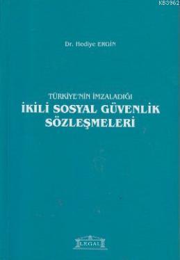 Türkiye'nin İmzaladığı ikili Sosyal Güvenlik Sözleşmeleri - Kitapiks.c
