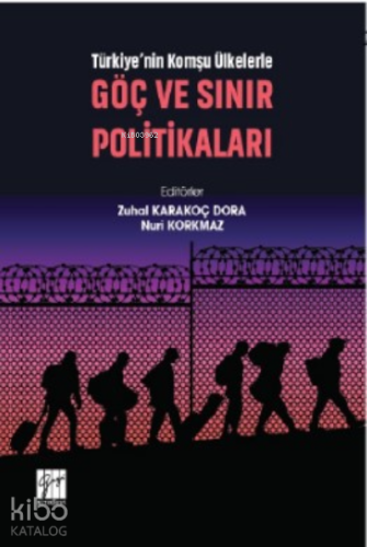 Türkiye'nin Komşu Ülkelerle Göç Ve Sınır Politikaları