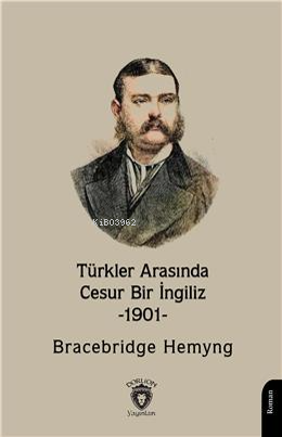 Türkler Arasında Cesur Bir İngiliz -1901- - Kitapiks.com