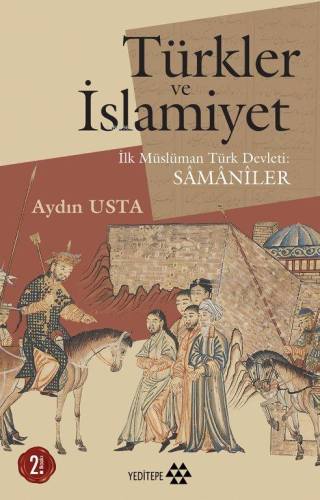 Türkler ve İslamiyet; İlk Müslüman Türk Devleti Sâmâniler - Kitapiks.c