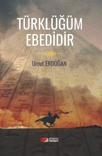 Türklüğüm Ebedidir - Kitapiks.com