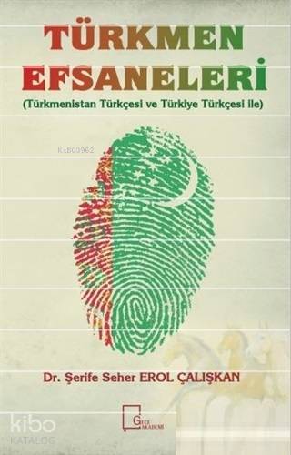 Türkmen Efsaneleri; Türkmenistan Türkçesi ve Türkiye Türkçesi ile