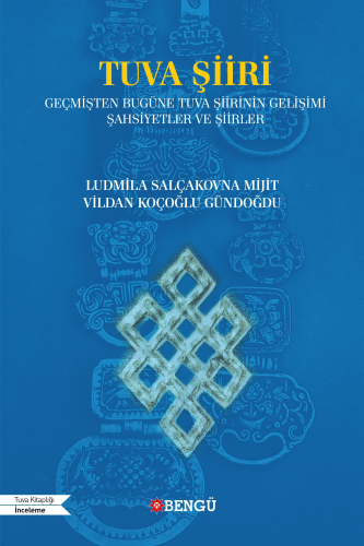 Tuva Şiiri;Geçmişten Bugüne Tuva Şiirinin Gelişimi Şahsiyetler Ve Şiirler