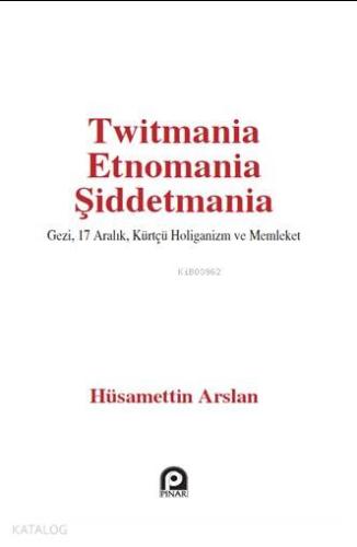 Twitmania Etnomania Şiddetmania