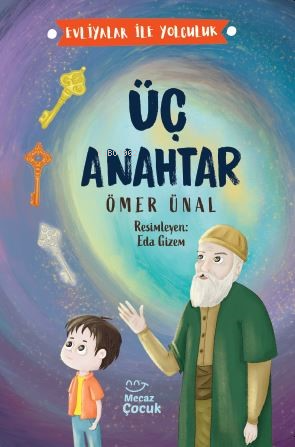 Üç Anahtar;Evliyalar İle Yolculuk