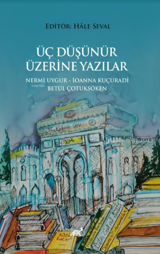 Üç Düşünür Üzerine Yazılar - Kitapiks.com