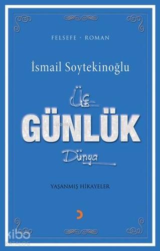 Üç Günlük Dünya; Yaşanmış Hikayeler