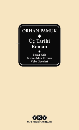 Üç Tarihi Roman ;Beyaz Kale – Benim Adım Kırmızı – Veba Geceleri