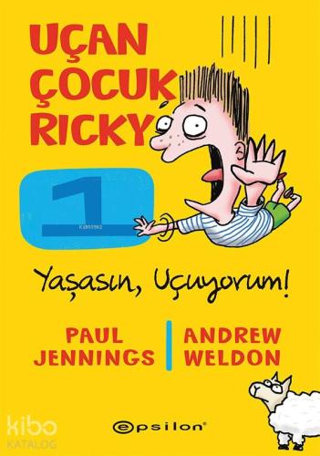 Uçan Çocuk Ricky; Yaşasın, Uçuyorum! - Kitapiks.com