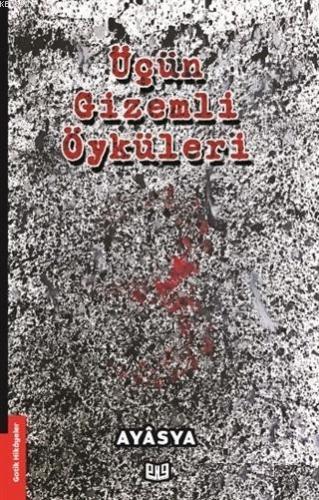 Üçün Gizemli Öyküleri - Kitapiks.com