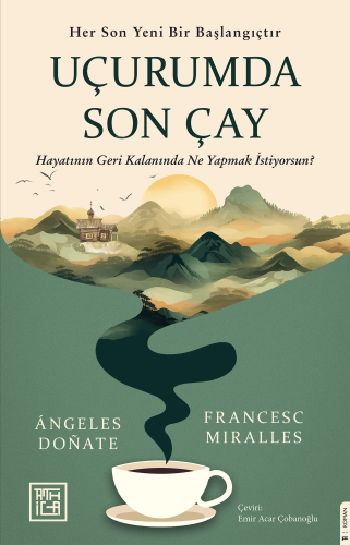 Uçurumda Son Çay;Her Son Yeni Bir Başlangıçtır