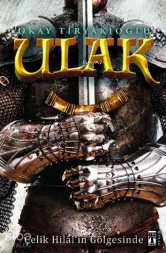 Ulak; Çelik Hilal'in Gölgesinde - Kitapiks.com