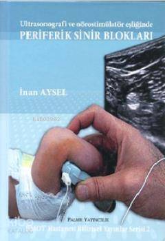 Ultrasonografi ve Nörostimülatör Eşliğinde Periferik Sinir Blokları - 