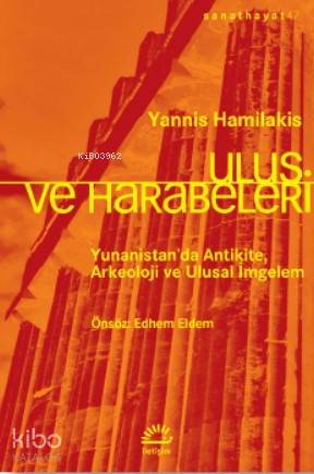 Ulus ve Harabeleri; Yunanistan'da Antikite, Arkeoloji ve Ulusal İmgelem