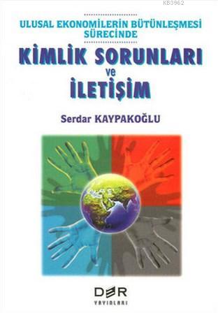 Ulusal Ekonomilerin Bütünleşmesi Sürecinde Kimlik Sorunları ve İletişi