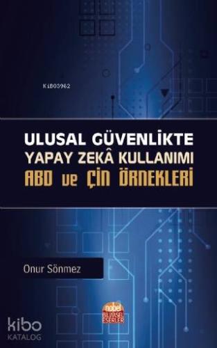 Ulusal Güvenlikte Yapay Zekâ Kullanımı: ABD ve Çin Örnekleri