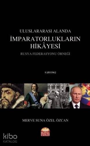 Uluslararası Alanda İmparatorlukların Hikayesi; Rusya Federasyonu Örne