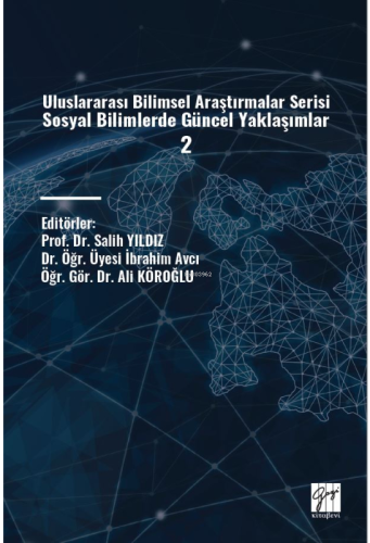 Uluslararası Bilimsel Araştırmalar Serisi Sosyal Bilimlerde Güncel Yaklaşımlar 2