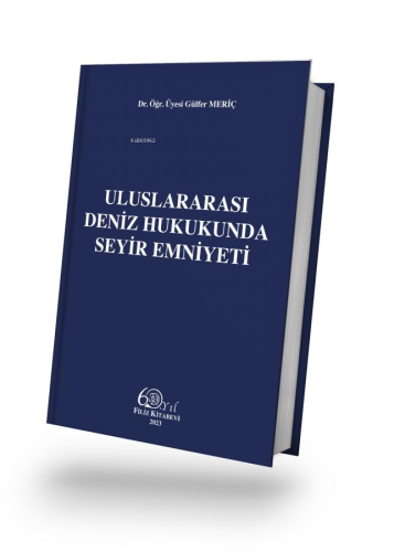 Uluslararası Deniz Hukukunda Seyir Emniyeti - Kitapiks.com