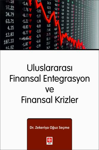 Uluslararası Finansal Entegrasyon ve Finansal Krizler - Kitapiks.com
