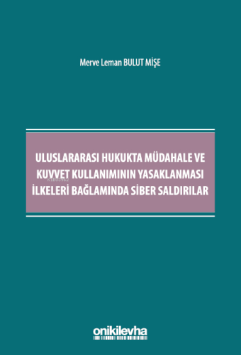 Uluslararası Hukukta Müdahale ve Kuvvet Kullanımının Yasaklanması İlke