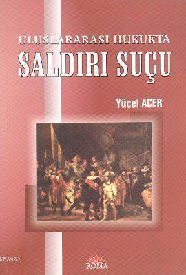 Uluslararası Hukukta Saldırı Suçu