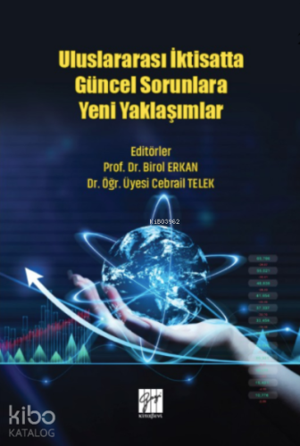 Uluslararası İktisatta Güncel Sorunlara Yeni Yaklaşımlar - Kitapiks.co