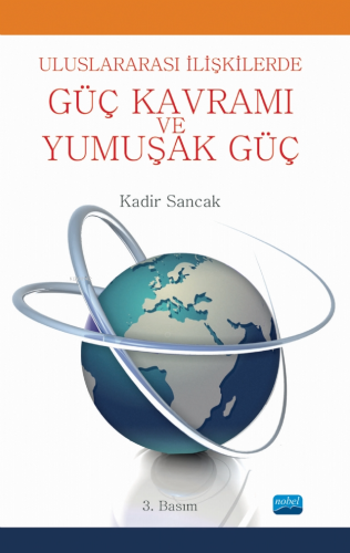 Uluslararası İlişkilerde Güç Kavramı Ve Yumuşak Güç - Kitapiks.com