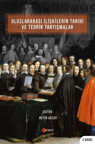 Uluslararası İlişkilerin Tarihi Ve Teorik Tartışmalar - Kitapiks.com
