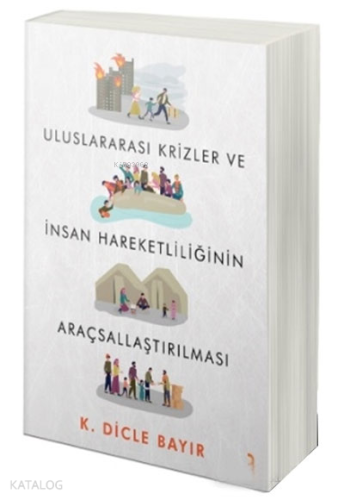 Uluslararası Krizler ve İnsan Hareketliliğinin Araçsallaştırılması - K