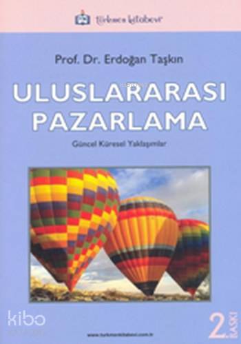 Uluslararası Pazarlama; Güncel Örnek Uygulamalar Yaklaşımlar