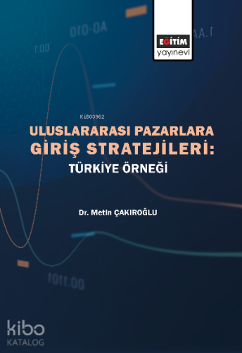 Uluslararası Pazarlara Giriş Stratejileri - Kitapiks.com