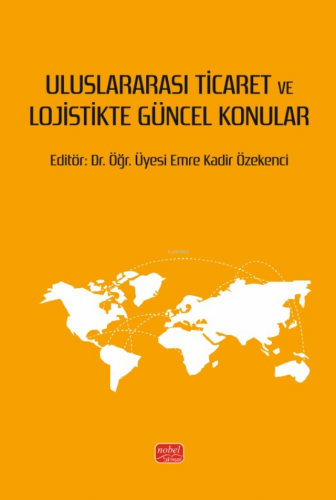Uluslararası Ticaret ve Lojistikte Güncel Konular - Kitapiks.com