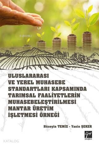 Uluslararası ve Yerel Muhasebe Standartları Kapsamında Tarımsal Faaliyetlerin Muhasebeleştirilmesi Mantar Üretim İşletmesi Örneği