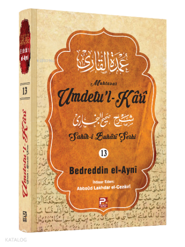 Umdetu'l-Kari (Sahih-i Buhari Şerhi) 13. cilt