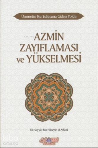 Ümmetin Kurtuluşuna Giden Yolda Azmin Zayıflaması Ve Yükselmesi - Kita
