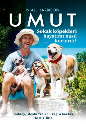 Umut;Sokak Köpekleri Hayatımı Nasıl Kurtardı