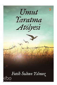 Umut Yaratma Atölyesi - Kitapiks.com
