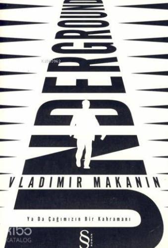 Underground; ya da Çağımızın Bir Kahramanı
