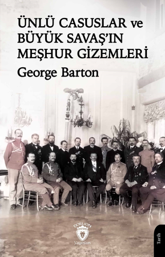Ünlü Casuslar ve Büyük Savaş’ın Meşhur Gizemleri - Kitapiks.com