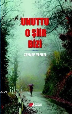 Unuttu O Şiir Bizi - Kitapiks.com