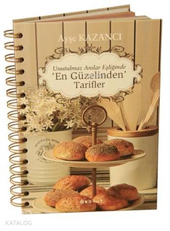 Unutulmaz Anılar Eşliğinde En Güzelinden Tarifler (Ciltli)