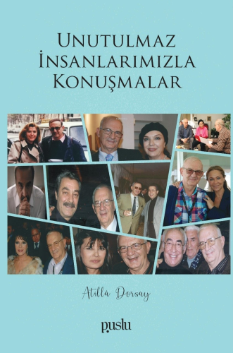 Unutulmaz İnsanlarımızla Konuşmalar - Kitapiks.com