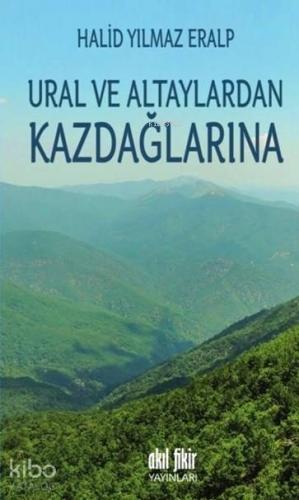 Ural ve Altaylardan Kazdağlarına
