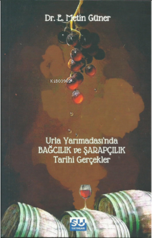 Urla Yarımadası’nda Bağcılık Ve Şarapçılık Tarihi Gerçekler