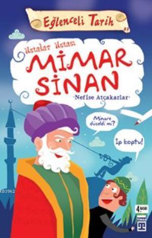 Ustalar Ustası Mimar Sinan; Eğlenceli Tarih, 10+ Yaş - Kitapiks.com