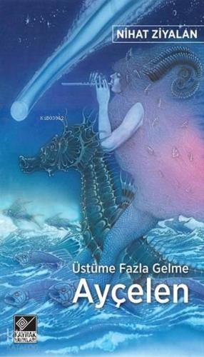 Üstüme Fazla Gelme Ayçelen - Kitapiks.com